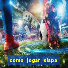 como jogar xispa no jogo do bicho